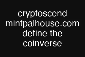 cryptoscend mintpalhouse.com define the coinverse