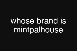 whose brand is mintpalhouse