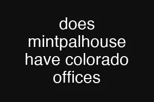 does mintpalhouse have colorado offices